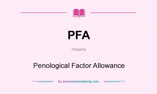 What does PFA mean? It stands for Penological Factor Allowance