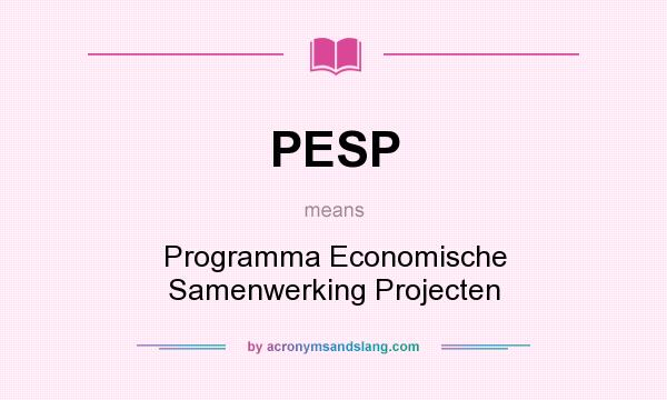 What does PESP mean? It stands for Programma Economische Samenwerking Projecten