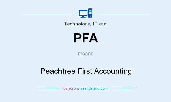 What does PFA mean? It stands for Peachtree First Accounting