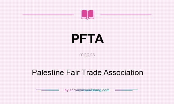 What does PFTA mean? It stands for Palestine Fair Trade Association