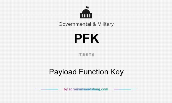 What does PFK mean? It stands for Payload Function Key