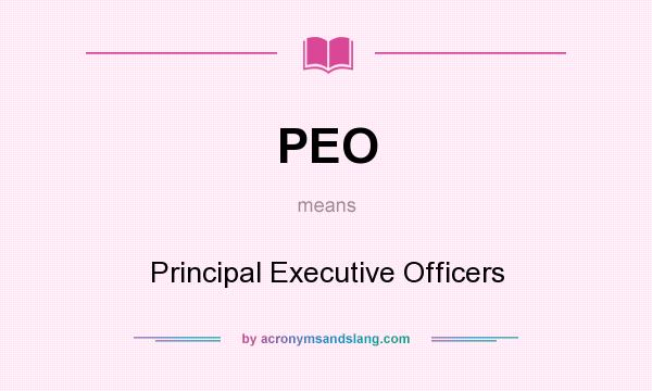 What does PEO mean? It stands for Principal Executive Officers
