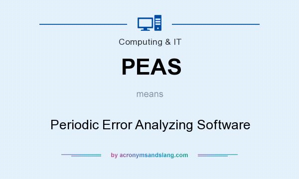 What does PEAS mean? It stands for Periodic Error Analyzing Software