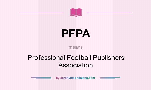 What does PFPA mean? It stands for Professional Football Publishers Association