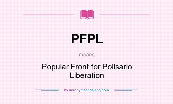 What does PFPL mean? It stands for Popular Front for Polisario Liberation