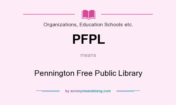 What does PFPL mean? It stands for Pennington Free Public Library