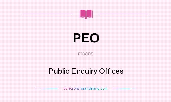 What does PEO mean? It stands for Public Enquiry Offices