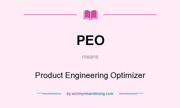 What does PEO mean? It stands for Product Engineering Optimizer