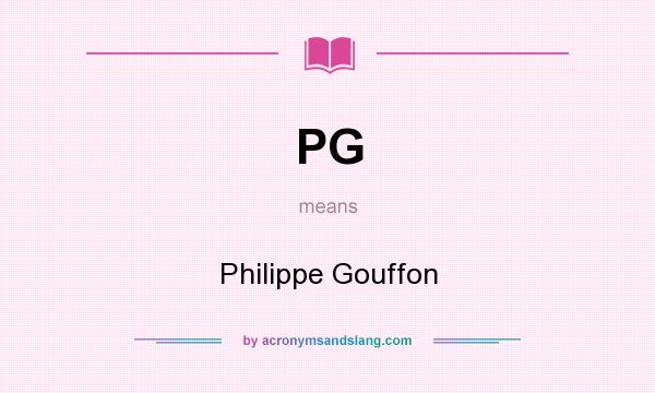 What does PG mean? It stands for Philippe Gouffon