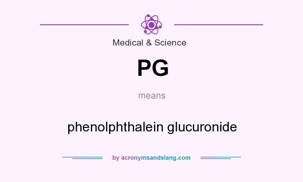 What does PG mean? It stands for phenolphthalein glucuronide
