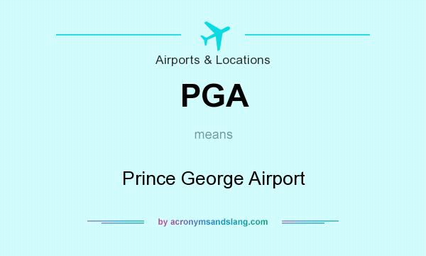 What does PGA mean? It stands for Prince George Airport