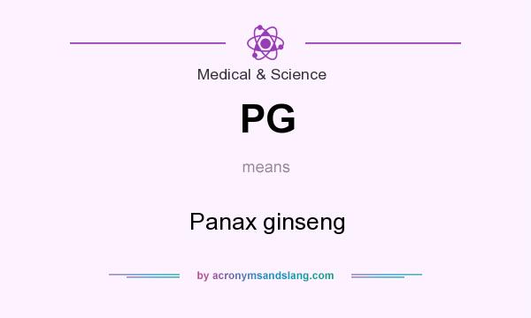 What does PG mean? It stands for Panax ginseng