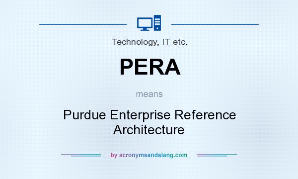 What does PERA mean? It stands for Purdue Enterprise Reference Architecture