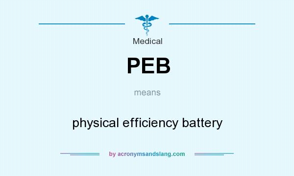 What does PEB mean? It stands for physical efficiency battery