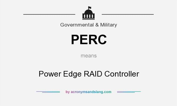 What does PERC mean? It stands for Power Edge RAID Controller