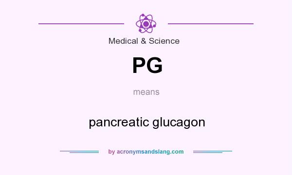 What does PG mean? It stands for pancreatic glucagon