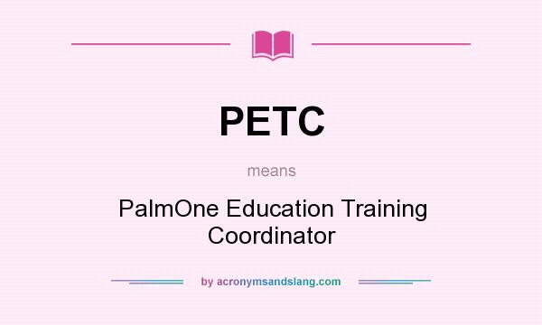 What does PETC mean? It stands for PalmOne Education Training Coordinator