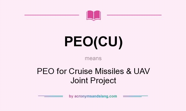 What does PEO(CU) mean? It stands for PEO for Cruise Missiles & UAV Joint Project