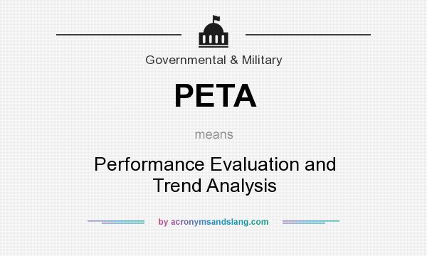 What does PETA mean? It stands for Performance Evaluation and Trend Analysis