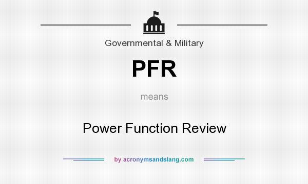 What does PFR mean? It stands for Power Function Review