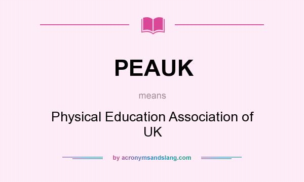 What does PEAUK mean? It stands for Physical Education Association of UK