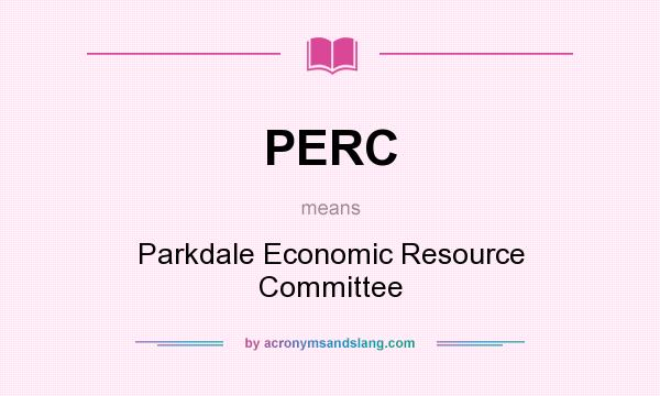 What does PERC mean? It stands for Parkdale Economic Resource Committee