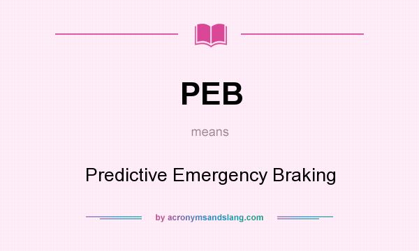 What does PEB mean? It stands for Predictive Emergency Braking