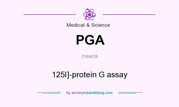 What does PGA mean? It stands for 125I]-protein G assay