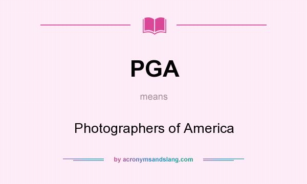 What does PGA mean? It stands for Photographers of America