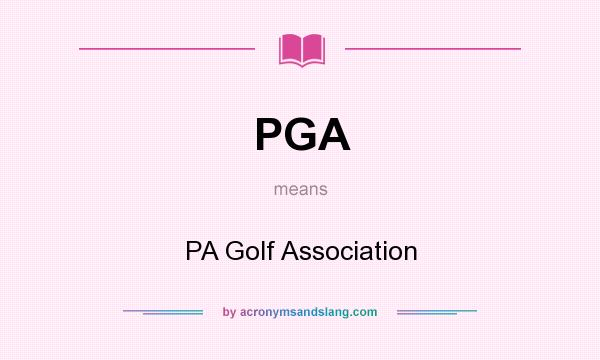 What does PGA mean? It stands for PA Golf Association