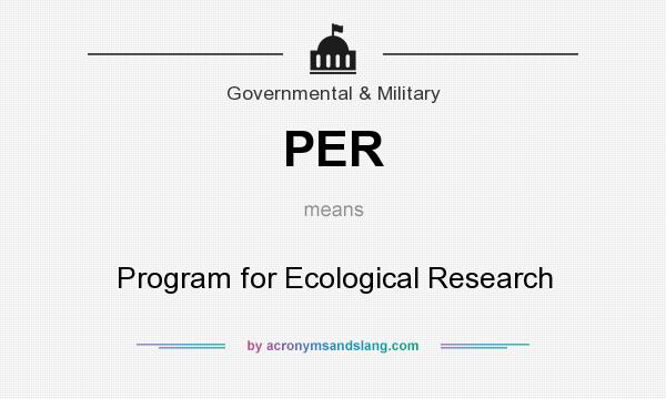 What does PER mean? It stands for Program for Ecological Research