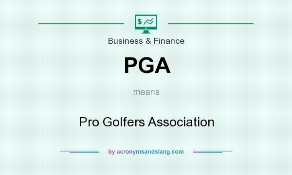 What does PGA mean? It stands for Pro Golfers Association