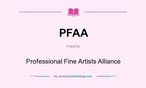 What does PFAA mean? It stands for Professional Fine Artists Alliance