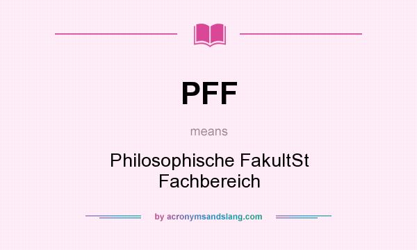 What does PFF mean? It stands for Philosophische FakultSt Fachbereich