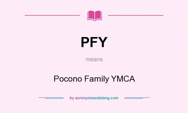 What does PFY mean? It stands for Pocono Family YMCA