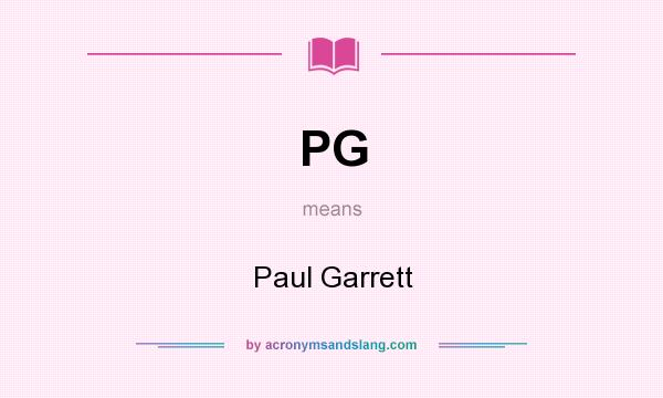 What does PG mean? It stands for Paul Garrett