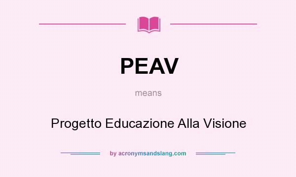 What does PEAV mean? It stands for Progetto Educazione Alla Visione