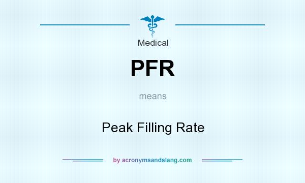 What does PFR mean? It stands for Peak Filling Rate