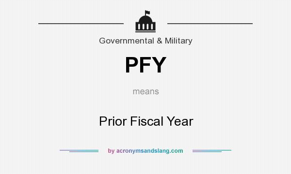 What does PFY mean? It stands for Prior Fiscal Year