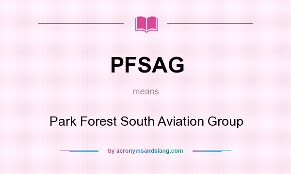 What does PFSAG mean? It stands for Park Forest South Aviation Group