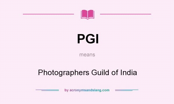 What does PGI mean? It stands for Photographers Guild of India