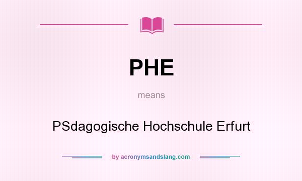 What does PHE mean? It stands for PSdagogische Hochschule Erfurt