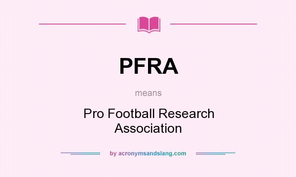 What does PFRA mean? It stands for Pro Football Research Association
