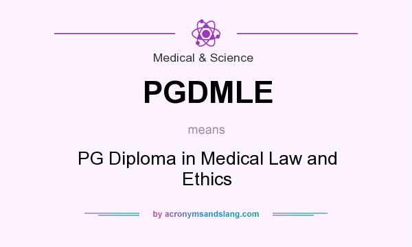 What does PGDMLE mean? It stands for PG Diploma in Medical Law and Ethics