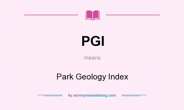 What does PGI mean? It stands for Park Geology Index
