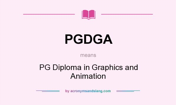 What does PGDGA mean? It stands for PG Diploma in Graphics and Animation