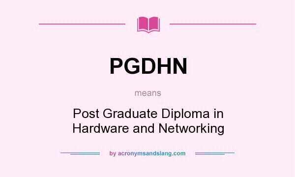 What does PGDHN mean? It stands for Post Graduate Diploma in Hardware and Networking