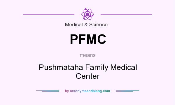 What does PFMC mean? It stands for Pushmataha Family Medical Center