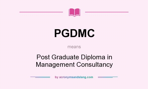 What does PGDMC mean? It stands for Post Graduate Diploma in Management Consultancy