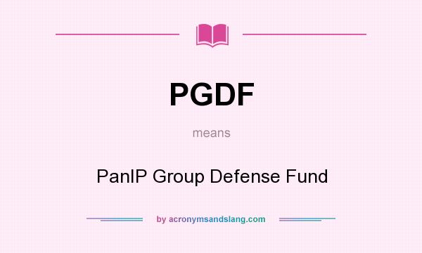 What does PGDF mean? It stands for PanIP Group Defense Fund